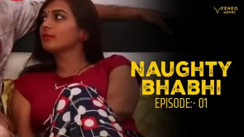 Naughty Bhabhi (E01) FeneoMovies Hot Web Series
