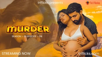 Murder (E04) Triflicks Hot Web Series