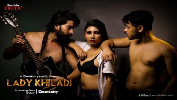 Lady Khiladi (E01) ElectEcity Hot Web Series