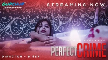 Perfect Crime (E01) GupChup Hot Web Series
