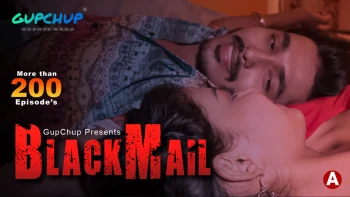 Blackmail (E03) GupChup Hot Web Series