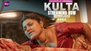 Kulta (E01-E03) KahaniPlay Hot Web Series