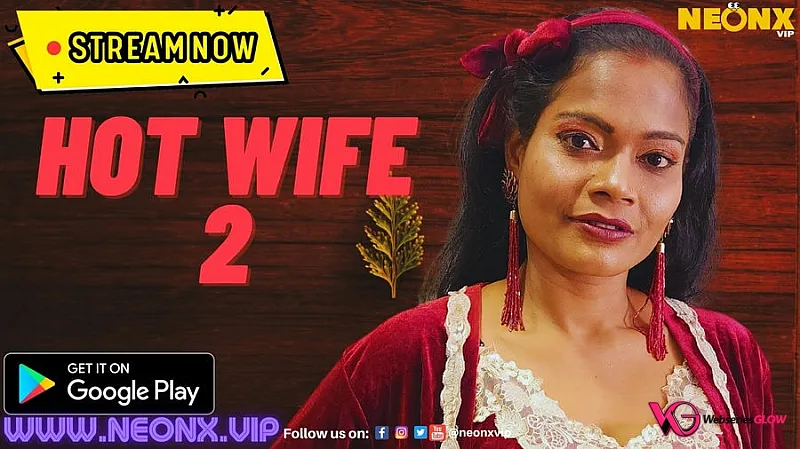 Hot Wife 2 NeonX Uncut Short Film