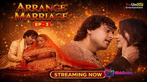 Arrange Marriage (E03) TruUncut Hot Web Series